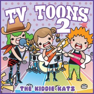 The Kiddie Katz的專輯Tv Toons 2: Favorite Children Tv Show Themes