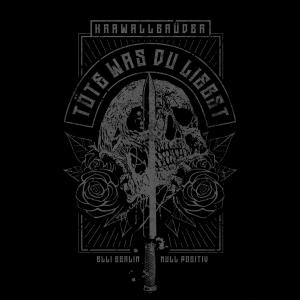 收聽Krawallbrüder的Töte was du liebst (Explicit)歌詞歌曲