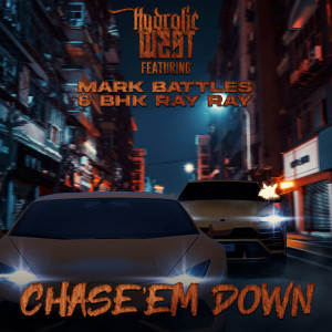 Chase 'Em Down (feat. Mark Battles & BHK Ray Ray) (Explicit)