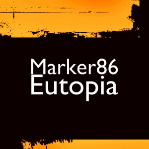 收聽Marker86的Eutopia歌詞歌曲