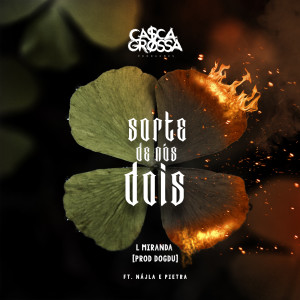 ดาวน์โหลดและฟังเพลง Sorte de Nós Dois (Explicit) พร้อมเนื้อเพลงจาก L.Miranda