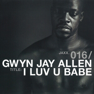 Basement Jaxx feat. Gwyn Jay Allen的專輯I Luv U Babe
