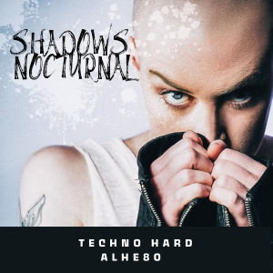 ALHE80的專輯Shadows Nocturnal Techno Hard