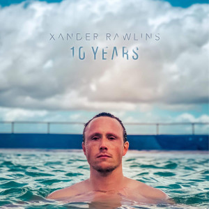 Xander Rawlins的專輯10 Years (Explicit)