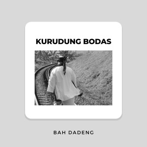 Dengarkan lagu Kurudung Bodas nyanyian Bah Dadeng dengan lirik