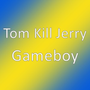 Album Gameboy from Tom Kill Jerry