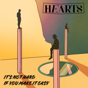 Album It's Not Hard If You Make It Easy from Hearts&hands