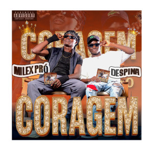 ดาวน์โหลดและฟังเพลง Coragem พร้อมเนื้อเพลงจาก Milex Pró