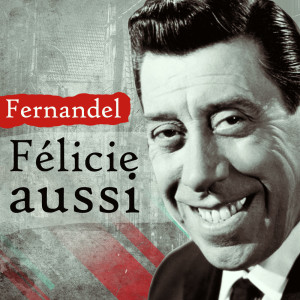 Album Félicie aussi from Fernandel