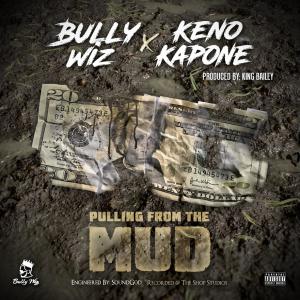 收聽Bully Wiz的Pulling from the Mud (feat. Keno Kapone) (Explicit)歌詞歌曲