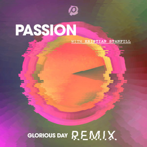 收聽Passion的Glorious Day (Remix)歌詞歌曲