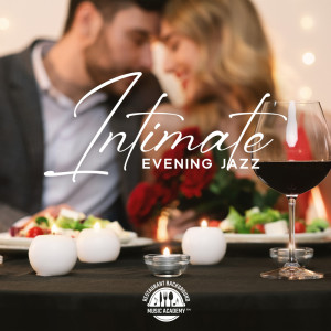 Restaurant Background Music Academy的專輯Intimate Evening Jazz (Valentine's Day Restaurant Music)