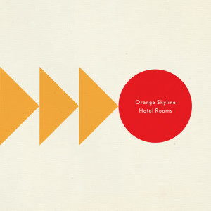 收聽Orange Skyline的Hotel Rooms (Radio Edit)歌詞歌曲