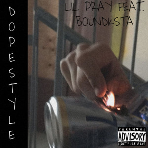 收听Lil Pray的Dope Style (Explicit)歌词歌曲