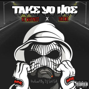 Take Yo Hoe (feat. Skeme) (Explicit) dari Skeme