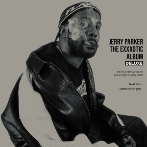 Jerry Parker的专辑The Exxxotic Album (Explicit)