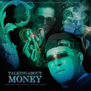 ดาวน์โหลดและฟังเพลง Talking About Money (feat. Ochotendence & Cristobal Capone) (Explicit) พร้อมเนื้อเพลงจาก LAESEMUSIC