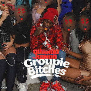 收聽Quando Rondo的Groupie Bitches (Explicit)歌詞歌曲