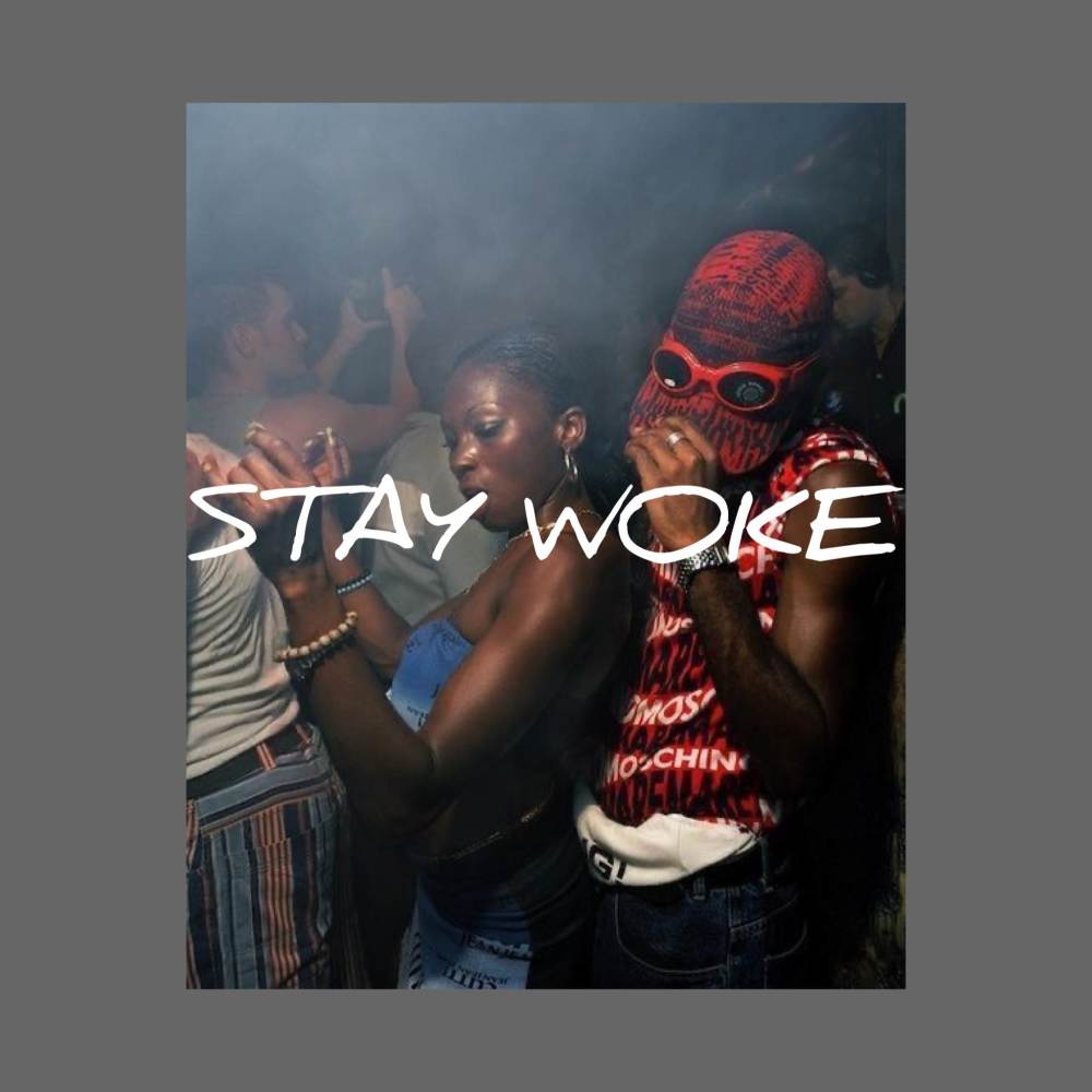 Stay Woke (Explicit)