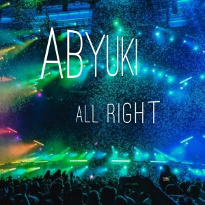 ดาวน์โหลดและฟังเพลง All Right พร้อมเนื้อเพลงจาก ABYUKI