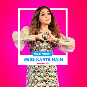 Album Miss Karte Hain - 1 Min Music oleh Neeti Mohan