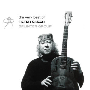 อัลบัม The Very Best of Peter Green / The Splinter Group ศิลปิน Peter Green Splinter Group