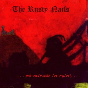 The Rusty Nails的專輯No Miracle In Ruins
