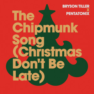 Pentatonix的專輯The Chipmunk Song (Christmas Don't Be Late)