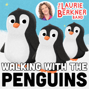 The Laurie Berkner Band的專輯Walking With The Penguins