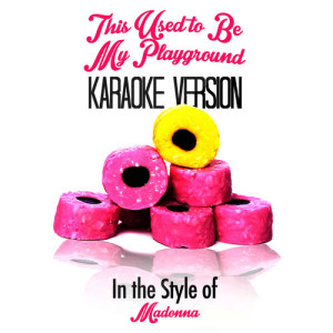 收聽Karaoke - Ameritz的This Used to Be My Playground (In the Style of Madonna) [Karaoke Version] (Karaoke Version)歌詞歌曲