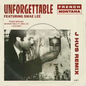 French Montana的專輯Unforgettable (J Hus & Jae5 Remix)