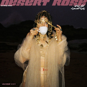 อัลบัม Desert Rose (Live Strings Version) ศิลปิน Lolo Zouaï