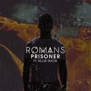 收聽Romans的Prisoner (Explicit)歌詞歌曲