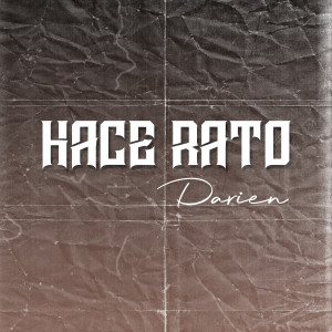 อัลบัม Hace Rato (Explicit) ศิลปิน Darien