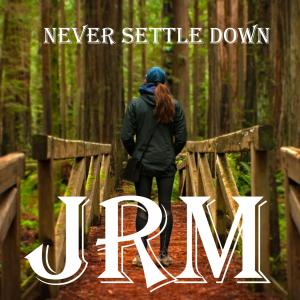 ดาวน์โหลดและฟังเพลง Never Settle Down พร้อมเนื้อเพลงจาก JRM