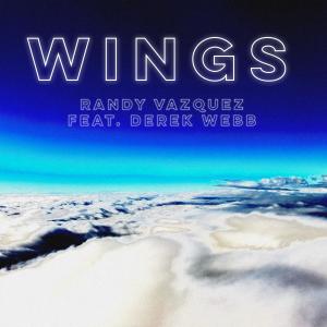 收聽Randy Vazquez的WINGS (feat. Derek Webb)歌詞歌曲