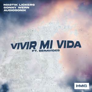 收聽Mastik Lickers的Vivir Mi Vida (feat. Benavides)歌詞歌曲