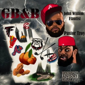อัลบัม GB&B (feat. Pastor Troy) (Explicit) ศิลปิน John William Flautist