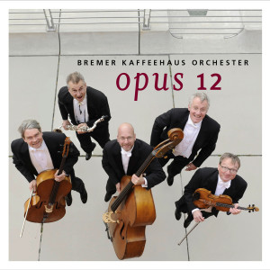 Album Opus 12 oleh Bremer Kaffeehaus-Orchester
