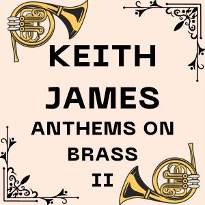 Anthems On Brass II