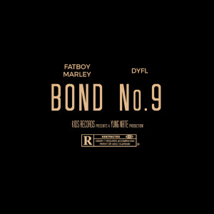Listen to Bond No. 9 (Explicit) song with lyrics from Fatboy Marley