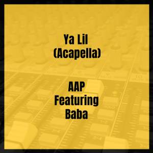 อัลบัม Ya Lil (Acapella) (Explicit) ศิลปิน AAP