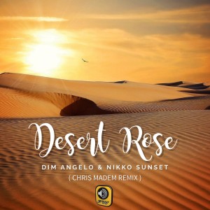 收聽Dim Angelo的Desert Rose (Chris Madem Remix)歌詞歌曲