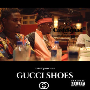 Listen to Gucci Shoes (Explicit) song with lyrics from CashSquad Chris