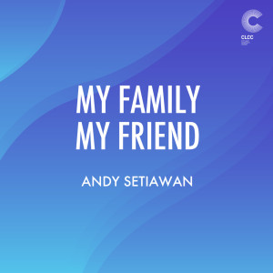 收听Andy Setiawan的My Family My Friend歌词歌曲