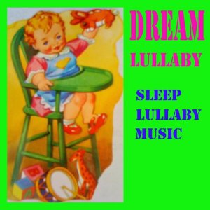 อัลบัม Dream Lullaby Music ศิลปิน Lullaby sleep