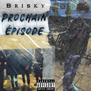 Brisky的專輯Prochain Épisode (Explicit)