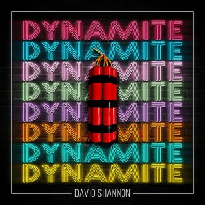 ดาวน์โหลดและฟังเพลง Dynamite พร้อมเนื้อเพลงจาก David Shannon
