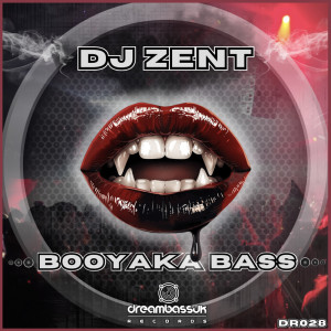 收聽Dj Zent的Booyaka Bass歌詞歌曲