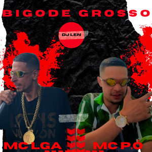 收聽DJ Len的Bigode Grosso (Explicit)歌詞歌曲